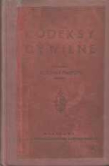 Kodeksy cywilne obowiązujące na Ziemiach Centralnych Polski włącznie z Kodeksem Zobowiązań