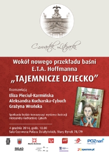 „Tajemnicze dziecko” - Wokół nowego przekładu baśni E.T.A. Hoffmanna. Rozmawiają: Eliza Pieciul-Karmińska, Aleksandra Kucharska-Cybuch, Grażyna Wrońska