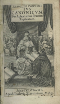 Arnoldi Corvini ius canonicum per aphorismos strictim explicatum