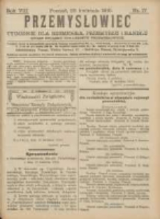 Przemysłowiec: tygodnik dla polskiego rzemiosła, przemysłu i handlu: organ Związku Towarzystw Przemysłowych 1910.04.23 R.7 Nr17