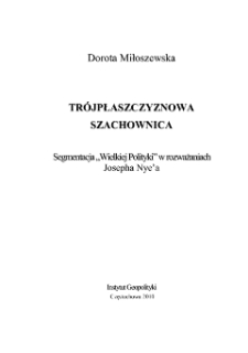 Tr&oacute;jpłaszczyznowa szachownica. Segmentacja "Wielkiej Polityki" w rozważaniach Josepha Nye&rsquo;a