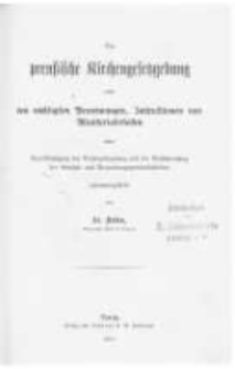 Die preussische Kirchengesetzgebung nebst den wichtigsten Verordnungen, Instruktionen und Ministerialerlassen: unter Ber&uuml;cksichtigung der Reichsgesetzgebung und der Rechtsprechung der Gerichts- und Verwaltungsgerichtsbeh&ouml;rden zsgest. von Kries