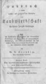 Handbuch zu einem natur- und zeitgem&auml;ssen Betriebe der Landwirthschaft in ihrem ganzen Umfange: nach den bew&auml;hrtesten physikalischen und &ouml;konomischen Grunds&auml;tzen und eigenen mehr als zwanzigj&auml;hrigen Erfahrungen, mit besonderer R&uuml;cksicht auf das rauhere Klima des n&ouml;rdlichen Deutschlands... . Band 2