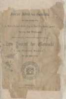 Kurzer Abriss der Geschichte der unter Constitution der Grossen National Mutter-Loge der Preussischen Staaten, genannt zu den drei Weltkugeln arbeitenden St. Johannis-Freimaurer-Loge. Zum Tempel der Eintracht im Orient Posen bis zum Jahre 1870