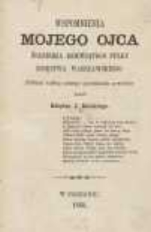 Wspomnienia mojego ojca żołnierza Dziewiątego Pułku Księstwa Warszawskiego: zebr. wg ustnego opowiadania Jędrzeja Dalekiego
