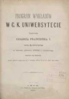 Program wykładów w C.K. Uniwersytecie imienia cesarza Franciszka I we Lwowie w letnim półroczu 1879/1880 r. naukowego odbywać się mających (letnie półroczne rozpoczyna się 1 kwietnia, kończy zaś 31 lipca 1880 r.)