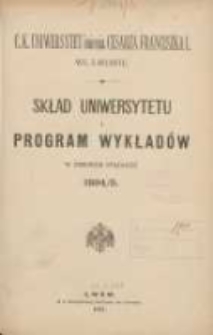 Skład Uniwersytetu i program wykładów w zimowem półroczu 1894/1895. C.K Uniwersytet imienia Cesarza Franciszka I we Lwowie