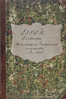 Liber Ecclesiae Sacromontanea Gostyniensis comparatus in Anno 1835