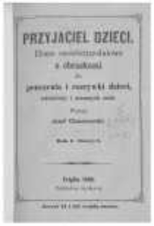 Przyjaciel Dzieci: pismo sześciotygodniowe z obrazkami dla pouczenia i rozrywki dzieci, młodzieży i starszych os&oacute;b. 1866 R.1 z.1