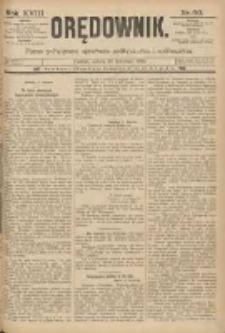 Orędownik: pismo poświęcone sprawom politycznym i sp&oacute;łecznym 1888.04.28 R.18 Nr99