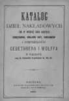 Katalogi dzieł nakładowych (lub w większej ilości nabytych) Księgarni, Składu Nut, Organów i Fortepianów Gebethnera i Wolffa w Warszawie