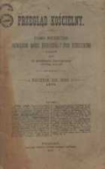 Przegląd Kościelny: pismo miesięczne poświęcone nauce katolickiej i życiu kościelnemu 1890 luty R.12