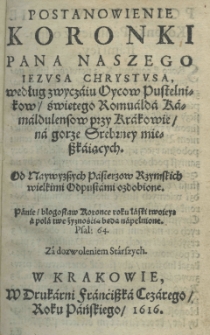 Postanowienie koronki Pana naszego Jezusa Chrystusa, według zwyczaiu Oycow Pustelnikow świętego Romualda Kamaldulensow przy Krakowie, na gorze Srebrney mieszkaiących