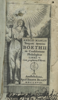 Anicii Manlii Torquati Severini Boethii De consolatione philosophiae libri V cum praefatione P. Bertii