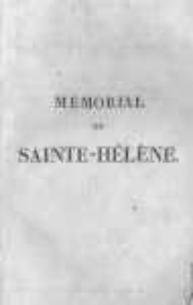 Mémorial de Sainte-Hélène, ou Journal ou se trouve consigné, jour par jour, ce qu'a dit et fait Napoléon durant dix-huit mois.T.6