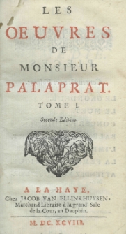 Les oeuvres de monsieur Palaprat. Tome I
