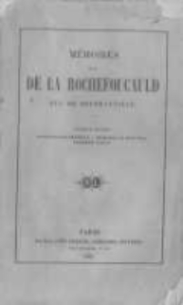 M&eacute;moires de La Rochefoucauld-Doudeauville. Vol. 1. Introduction g&eacute;n&eacute;rale. M&eacute;moires de mon pere. Premi&egrave;re partie