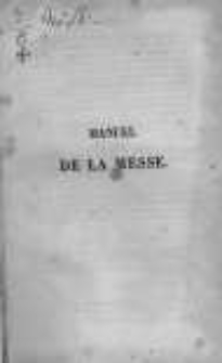 Manuel de la messe, ou Explication des pri&egrave;res et des c&eacute;r&eacute;monies du Saint-Sacrifice