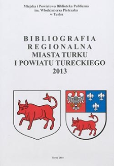 Bibliografia Regionalna Miasta Turku i Powiatu Tureckiego 2013