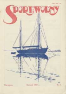 Sport Wodny: czasopismo poświęcone sprawom wioślarstwa, żeglarstwa i pływactwa 1927.01 R.3 Nr1