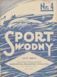 Sport Wodny: dwutygodnik poświęcony sprawom wioślarstwa, żeglarstwa i pływactwa 1928.02 R.4 Nr4
