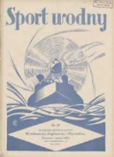Sport Wodny: dwutygodnik poświęcony sprawom wioślarstwa, żeglarstwa i pływactwa 1928.11 R.4 Nr19