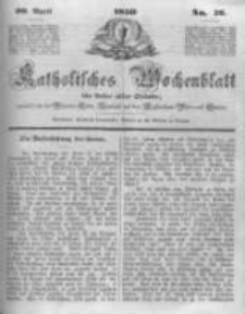 Katholisches Wochenblatt für Leser aller Stände zunächst für die Diöcesen Culm, Ermeland und das Erzbisthum Posen und Gnesen. 1850.04.20 No16