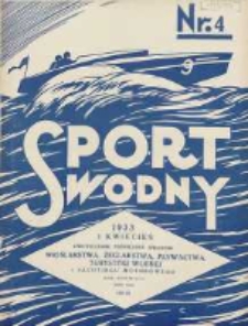 Sport Wodny: dwutygodnik poświęcony sprawom wioślarstwa, żeglarstwa, pływactwa, turystyki wodnej i jachtingu motorowego 1933.04.01 R.9 Nr4