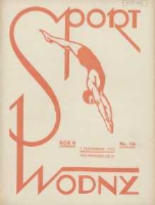 Sport Wodny: dwutygodnik poświęcony sprawom wioślarstwa, żeglarstwa, pływactwa, turystyki wodnej i jachtingu motorowego 1933.10.01 R.9 Nr16