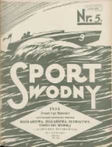 Sport Wodny: dwutygodnik poświęcony sprawom wioślarstwa, żeglarstwa, pływactwa, turystyki wodnej i jachtingu motorowego 1934.03 R.10 Nr5