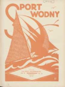 Sport Wodny: dwutygodnik poświęcony sprawom wioślarstwa, żeglarstwa, pływactwa, turystyki wodnej i jachtingu motorowego 1935.10 R.11 Nr18