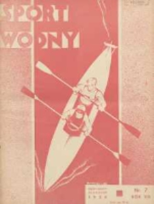 Sport Wodny: dwutygodnik poświęcony sprawom wioślarstwa, żeglarstwa, pływactwa, turystyki wodnej i jachtingu motorowego 1936.04 R.12 Nr7