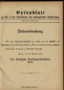 Extrablatt zu Nr. 6 des Amtsblatt der K&ouml;niglichen Regierung. Posen, den 10. Februar 1894