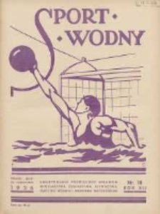 Sport Wodny: dwutygodnik poświęcony sprawom wioślarstwa, żeglarstwa, pływactwa, turystyki wodnej i jachtingu motorowego 1936.10 R.12 Nr18