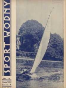 Sport Wodny: dwutygodnik poświęcony sprawom wioślarstwa, żeglarstwa, pływactwa, turystyki wodnej i jachtingu motorowego 1937.08 R.13 Nr15