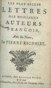 Les plus belles lettres des meilleurs auteurs fran&ccedil;ois, avec des notes par Pierre Richelet