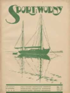 Sport Wodny: dwutygodnik poświęcony sprawom wioślarstwa, żeglarstwa, pływactwa, turystyki wodnej i jachtingu motorowego 1938.11 R.14 Nr21
