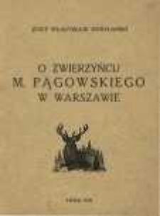 O zwierzyńcu M. Pągowskiego w Warszawie