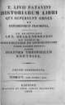 T. Livii Patavini Historiarum Libri Qui Supersunt Omnes Et Deperditarum Fragmenta. Ex Recensione Arn. Drakenborchii Ad Codicum Bambergensis et Vindobonensis Fidem Passim Reficta Edidit Ioannes Theophilus Kreyssig. T.5 Lib. XXXIX-XLV