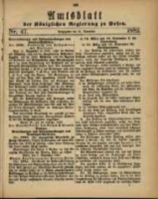 Amtsblatt der Königlichen Regierung zu Posen. 1882.11.21 Nro.47