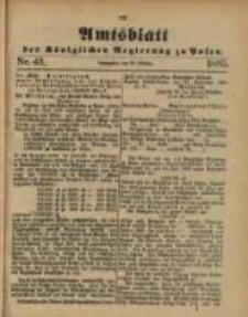 Amtsblatt der Königlichen Regierung zu Posen. 1885.10.27 Nro.43