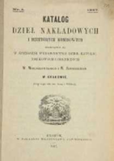 Katalog dzieł nakładowych i niektórych komisowych znajdujących się w księgarni Wydawnictwa Dzieł Katolic. Naukowych i Religijnych W. Wielogłowskiego i W. Jaworskiego w Krakowie