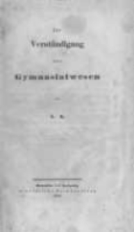 Zur Verst&auml;ndigung &uuml;ber Gymnasialwesen