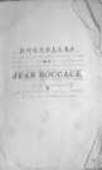 Nouvelles de Jean Boccace. Traduction libre, orn&eacute;e de la vie de Boccace, des contes que Lafontaine a emprunt&eacute;s de cet auteur et de figures grav&eacute;es sous la direction de Ponce, d'apres les dessins de Marillier, par Mirabeau. T.5