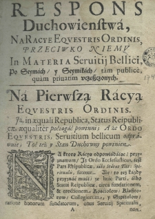 Respons duchowienstwa, na racye equestris ordinis przeciwko niemu in materia servitij bellici, po Seymach, y Seymikach, tam publice, quam privatim uczęszczonych