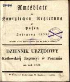 Wykaz urządzeń i obwieszczeń w Dzienniku Urzędowym Kr&oacute;lewskiej Regencyi w Poznaniu od Numeru 1. (dnia 1. Stycznia) do włącznie Numeru 26. (dnia 25. Czerwca) 1839 zawartych.