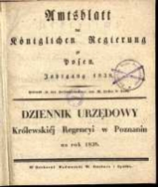Wykaz urządzeń i obwieszczeń w Dzienniku Urzędowym Kr&oacute;lewskiej Regencyi w Poznaniu od Numeru 1. (dnia 2. Stycznia) do włącznie Numeru 26. (dnia 26. Czerwca) 1838. zawartych