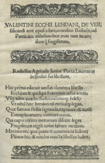 Valentini Ecchii Lendani De versificandi arte opusculum omnibus studiosis ad poeticam anhelantibus non tam iucundum q[uam] frugiferum [...]