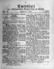 Amtsblatt der K&ouml;niglichen Regierung zu Posen. 1877.02.07 Nro.6