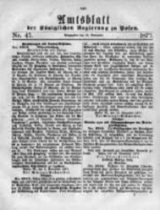 Amtsblatt der K&ouml;niglichen Regierung zu Posen. 1877.11.21 Nro.47